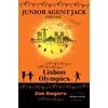 KNYGA ROGERS, ZOE Junior Agent Jack and the Lisbon Olympics
