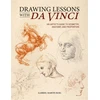 KNYGA Roig, Gabriel MartiN Drawing Lessons with Da Vinci: An Artist’s Guide to Geometry, Anatomy, and Proportion
