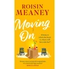 KNYGA Roisin Meaney Moving On, From the Irish bestseller comes a brand-new warm-hearted romance for 2024