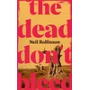 KNYGA Rollinson, Neil Dead Don't Bleed