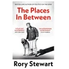 KNYGA Rory Stewart Places In Between, A vivid account of a death-defying walk across war-torn Afghanistan