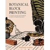 KNYGA Rosanna Morris Botanical Block Printing, A Creative Step-by-Step Handbook to Make Art Inspired by Nature