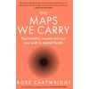KNYGA Rose Cartwright Maps We Carry, Psychedelics, Trauma and Our New Path to Mental Health