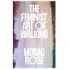 KNYGA Rose Morag Feminist Art of Walking