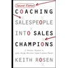 KNYGA Rosen Keith Coaching Salespeople Into Sales Champions: A Tactical Playbook to Ignite Change, Transform People, and Achieve Results