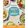 KNYGA Rossi, Sarah What’s For Dinner?: 30-Minute Quick and Easy Family Meals. the Sunday Times Bestseller from the Taming Twins Fuss-Free Family Food Blog