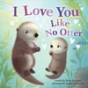 KNYGA Rossner Rose I Love You Like No Otter