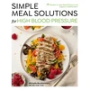 KNYGA Routhenstein, Michelle Simple Meal Solutions for High Blood Pressure: 75 Recipes to Lower Blood Pressure and Support a Healthy Heart