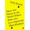 KNYGA Rovelli, Carlo There Are Places in the World Where Rules Are Less Important Than Kindness