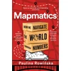 KNYGA Rowinska, Paulina Mapmatics: How We Navigate the World Through Numbers