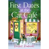 KNYGA Rowlands Rachel First Dates at the Cat Cafe: An absolutely uplifting and cosy romantic comedy to warm your heart