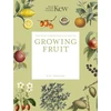 KNYGA Royal Botanic Gardens Kew; Maguire, Kay Kew Gardener's Guide to Growing Fruit: The Art and Science to Grow Your Own Fruit