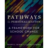 KNYGA Rubin, Shawn C.; Sanford, Cathy Pathways to Personalization: A Framework for School Change