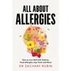 KNYGA Rubin, Zachary All About Allergies: How to Live Well with Asthma, Food Allergies, Hay Fever and More