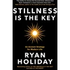 KNYGA Ryan Holiday Stillness is the Key, An Ancient Strategy for Modern Life