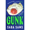 KNYGA Saba Sams Gunk, 'The It novel to be seen with on the beach this summer' THE TIMES