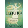 KNYGA Saint Jennifer Elektra: The mesmerising story of Troy from the three women at its heart, from the No. 1 Sunday Times bestselling author