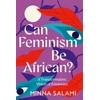 KNYGA Salami Minna Can Feminism be African?: A Most Paradoxical Question