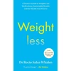 KNYGA Salas-Whalen, Dr Rocio Weightless: A Doctor’s Guide to Weight-Loss Medications, Sustainable Results and the Health You Deserve