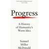 KNYGA Samuel Miller Mcdonald Progress, A History of Humanity’s Worst Idea