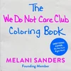 KNYGA Sanders, Melani We Do Not Care Club Coloring Book