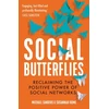 KNYGA Sanders, Michael; Hume, Susannah Social Butterflies: Reclaiming the Positive Power of Social Networks