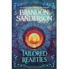 KNYGA Sanderson, Brandon Tailored Realities: A brand-new collection of short fiction from the biggest name in fantasy