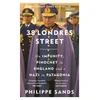 KNYGA Sands, Philippe, QC 38 Londres Street: On Impunity, Pinochet in England and a Nazi in Patagonia