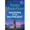 KNYGA Santa Montefiore Shadows in the Moonlight, The sensational and devastatingly romantic new novel from the number one bestselling author!