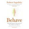 KNYGA Sapolsky, Robert M Behave: The bestselling exploration of why humans behave as they do