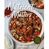 KNYGA Sara Abdul Aziz Nutrient Matters, 50 Simple Whole Food Recipes and Comfort Foods