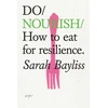 KNYGA Sarah Bayliss Do Nourish, How to eat for resilience