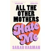 KNYGA Sarah Harman All The Other Mothers Hate Me