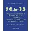 KNYGA Sarah Myhill Diagnosis and Treatment of Chronic Fatigue Syndrome, Myalgic Encephalitis and Long Covid THIRD EDITION, It's mitochondria, not hypochondria