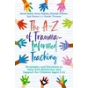 KNYGA Sarah Naish The A-Z of Trauma-Informed Teaching