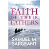 KNYGA Sargeant, Samuel Faith of their Fathers: A Saga of Iceland