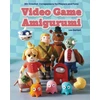 KNYGA Sartori, Lee; Austin, Klarissa Video Game Amigurumi: 20+ Crochet Companions for Players and Fans