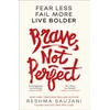 KNYGA Saujani, Reshma Brave, Not Perfect: Fear Less, Fail More and Live Bolder