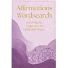 KNYGA Saunders, Eric Affirmations Wordsearch: A Wonderful Collection of Over 150 Puzzles to Relax and Inspire