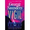 KNYGA Saunders, George Vigil: From the Booker Prize-winning author of 'Lincoln in the Bardo'