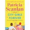 KNYGA Scanlan Patricia City Girls Forever: 'Warm, comforting and relevant' MARIAN KEYES
