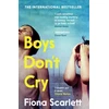 KNYGA Fiona Scarlett Scarlett Fiona Boys Don't Cry: 'I can't remember ever reading something so moving.' Marian Keyes