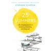 KNYGA Schafer, Stephan 25 Summers: Life-changing Lessons in Simplicity, Friendship, and Living Well
