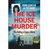 KNYGA Schiller, Robin; Marry, Pat Ice House Murder: The Killing of Irene Baltas