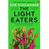 KNYGA Schlanger, Zoe Light Eaters: How the New Science of Plant Intelligence Expands Our View of Life on Earth