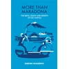 KNYGA Schlewitz, Kirsten More than Maradona: The Birth, Death and Rebirth of SSC Napoli