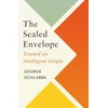 KNYGA Scialabba, George Sealed Envelope: Toward an Intelligent Utopia