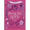 KNYGA Sedgwick, Icy Bring Me Love: Finding and Keeping Love Using Divination and Folk Magic