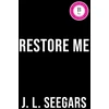 KNYGA Seegars Jl Restore Me: A Second Chance Enemies to Lovers Romance (New Haven Book 1)