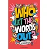 KNYGA Seigal, Joshua Who Let the Words Out?: Poems by the winner of the Laugh Out Loud Award